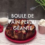 La boule de pain perdu géante